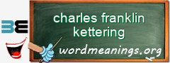 WordMeaning blackboard for charles franklin kettering